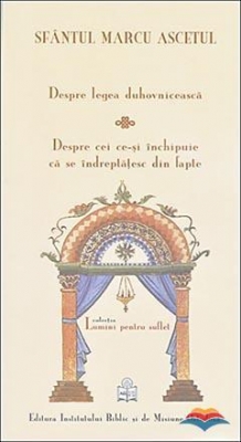 Despre legea duhovniceasca. Despre cei ce-si inchipuie ca se indreptatesc din fapte