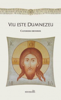 Viu este Dumnezeu – Catehism Ortodox