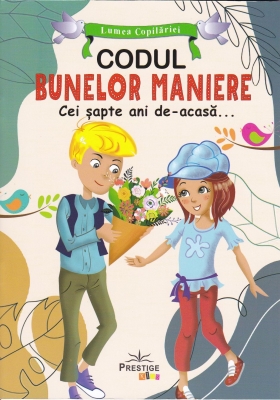 Codul bunelor maniere pentru copii. Cei şapte ani de acasă…