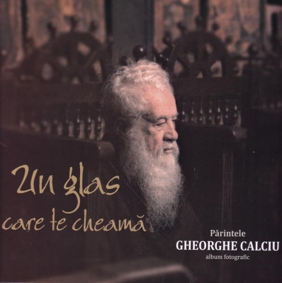 Un glas care te chema- parintele Gheorghe Calciu- album fotografic