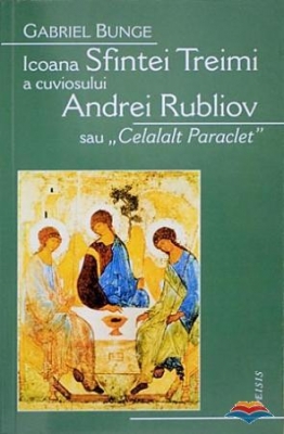Icoana Sfintei Treimi a cuviosului Andrei Rubliov sau «Celalalt Paraclet» 