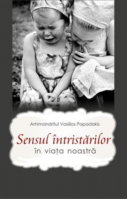 Sensul întristărilor în viața noastră