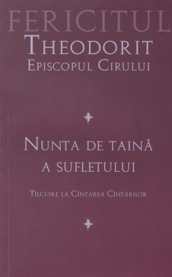 Nunta de taina a sufletului.Talcuire la Cantarea Cantarilor