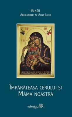 Împărăteasa cerului şi Mama noastră