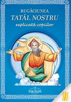Rugăciunea Tatăl nostru explicată copiilor