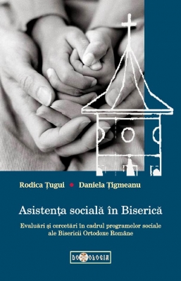 Asistenta sociala in Biserica. Evaluari si cercetari in cadrul programelor sociale ale Bisericii Ortodoxe Romane