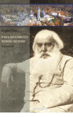 Pe malul râului dumnezeiesc. Însemnările unui ortodox vol III