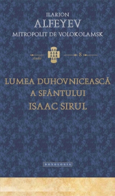 Lumea duhovniceasca a Sfantului Isaac Sirul