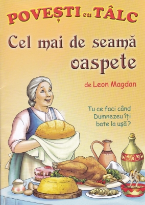Poveşti cu tâlc. Cel mai de seama oaspete