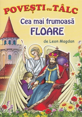 Poveşti cu tâlc. Cea mai frumoasa floare