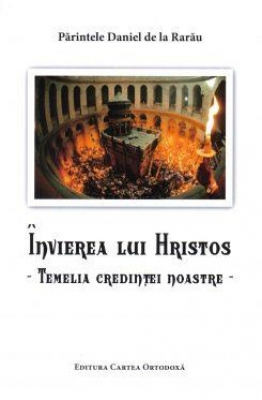 Invierea lui Hristos – Temelia credintei noastre