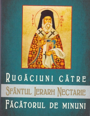 Rugăciuni către Sfântul Ierarh Nectarie făcătorul de minuni