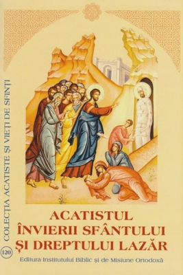 Acatistul Invierii Sfantului si Dreptului Lazar