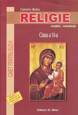 Religie. Caiet pentru elevi. Clasa a VI-a