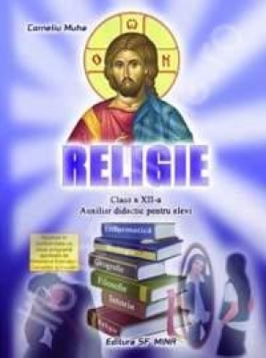 Religie. Auxiliar didactic pentru elevi. Clasa a XII-a