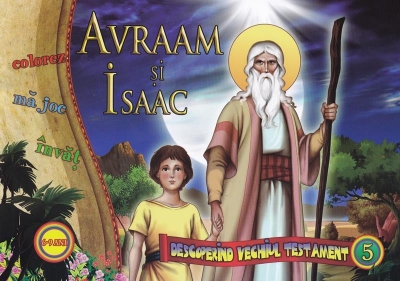 Avraam și Isaac. Descoperind vechiul testament vol 5