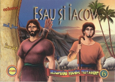 Esau și Iacov. Descoperind vechiul testament vol 6