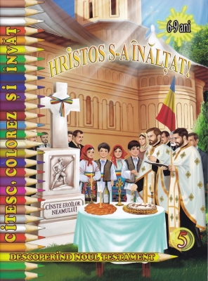 Hristos s-a înălțat!Descoperind Noul Testament vol 5