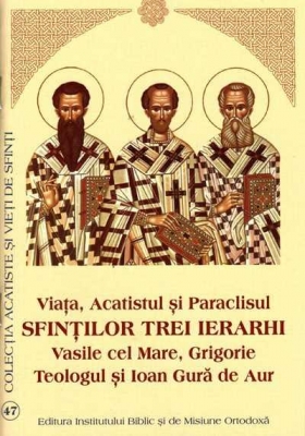 Viata, Acatistul si Paraclisul Sfintilor Trei Ierarhi: Vasile cel Mare, Grigorie Teologul si Ioan Gura de Aur