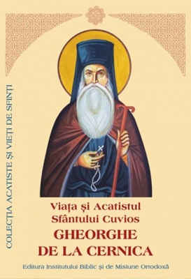 Viata si Acatistul Sfantului Cuvios Gheorghe de la Cernica