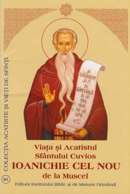 Viata si Acatistul Sfantului Cuvios Ioanichie cel Nou de la Muscel