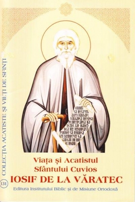 Viata si Acatistul Sfantului Cuvios IOSIF de la VĂRATEC