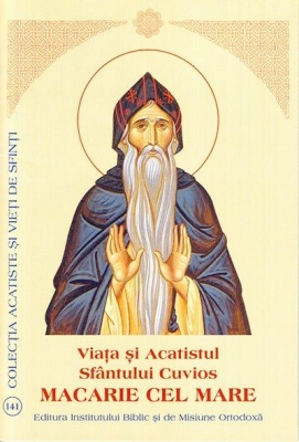 Viata si Acatistul Sfantului Cuvios MACARIE CEL MARE
