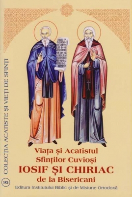 Viata si Acatistul Sfintilor Cuviosi Iosif si Chiriac de la Bisericani