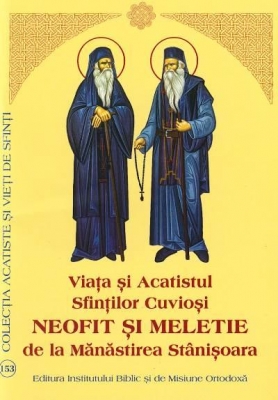 Viata si Acatistul Sfintilor Cuviosi Neofit si Meletie de la Manastirea Stanisoara