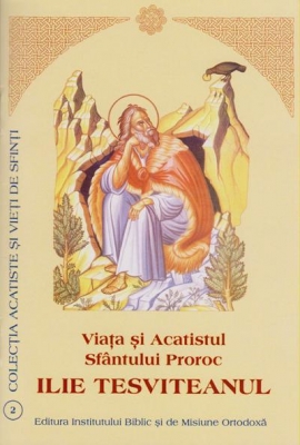 Viata si Acatistul Sfantului Proroc Ilie Tesviteanul