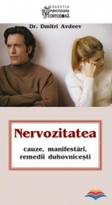 Nervozitatea - cauze, manifestari, remedii duhovnicesti