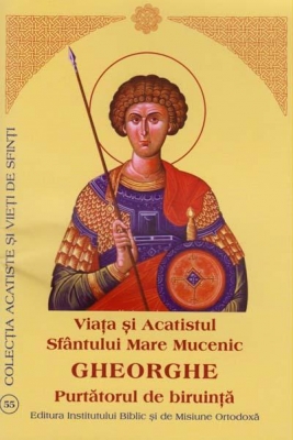 Viata si Acatistul Sfantului Mare Mucenic Gheorghe