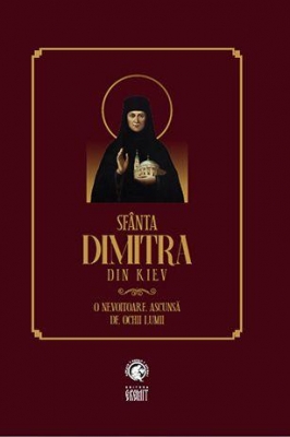 Sfânta Dimitra din Kiev - O nevoitoare ascunsă de ochii lumii