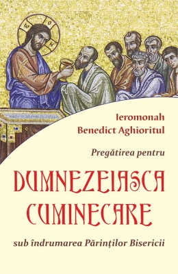 Pregătirea pentru Dumnezeiasca cuminicare sub îndrumarea Părinților Bisericii