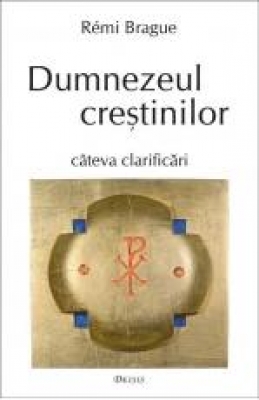 Dumnezeul creştinilor. Câteva clarificări