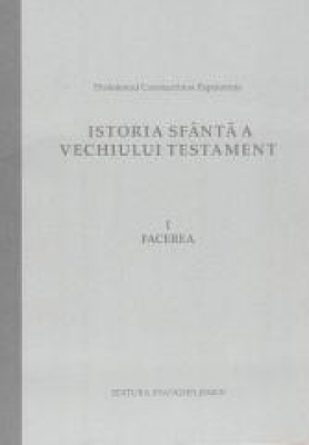 Istoria Sfanta a Vechiului Testament. Vol. 1 - Facerea