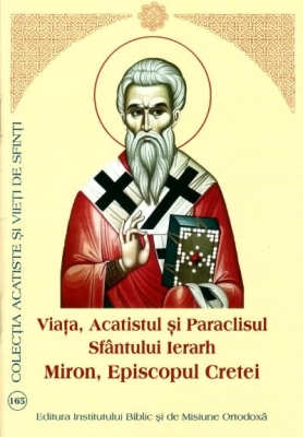 Viata, Acatistul si Paraclisul Sfantului Ierarh Miron, Episcopul Cretei