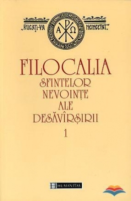 Filocalia sfintelor nevointe ale desavarsirii - vol 1