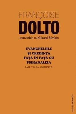 Evangheliile și credința față în față cu psihanaliza sau Viața dorinței