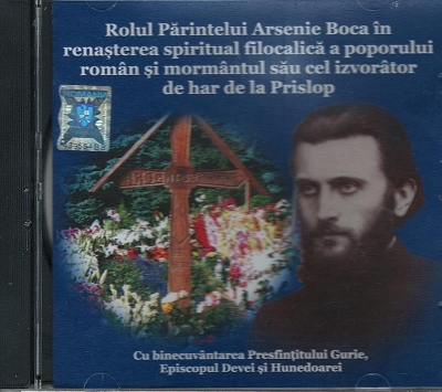 CD- Rolul Pr Arsenie Boca în renașterea spiritual filocalică a poporului român și mormântul său cel izvorâtor de har de la Prisl