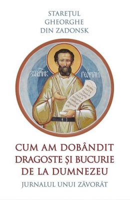 Cum am dobandit dragoste și bucurie de la Dumnezeu. Jurnalul unui zăvorât