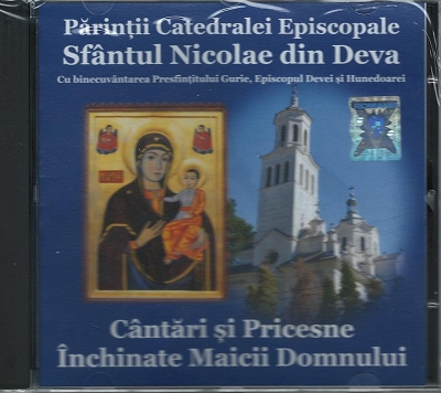 CD- Cântări și pricesne închinate Maicii Domnului
