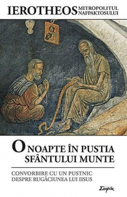 O noapte în pustia Sfântului Munte. Convorbire cu un pustnic despre Rugăciunea lui Iisus