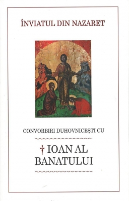 Înviatul din Nazaret. Convorbiri duhovnicești cu Înaltpreasfințitul Ioan al Banatului