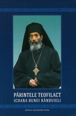 Părintele Teofilact. Icoana bunei rânduieli
