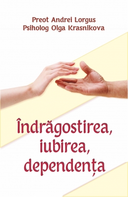 Îndrăgostirea, iubirea, dependenţa