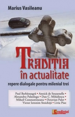 Traditia in actualitate. Repere dialogale pentru mileniul trei
