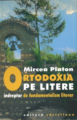 Ortodoxia pe litere - indreptar de fundamentalism literar