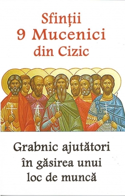 Sfinții 9 Mucenici din Cizic- grabnic ajutători în găsirea unui loc de muncă