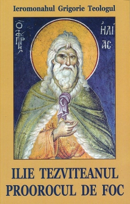 Ilie Tezviteanul proorocul de foc